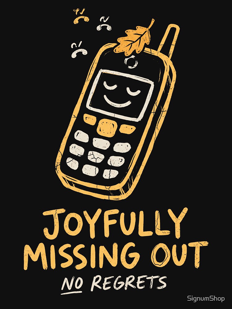 Joyfully Missing Out by SignumShop