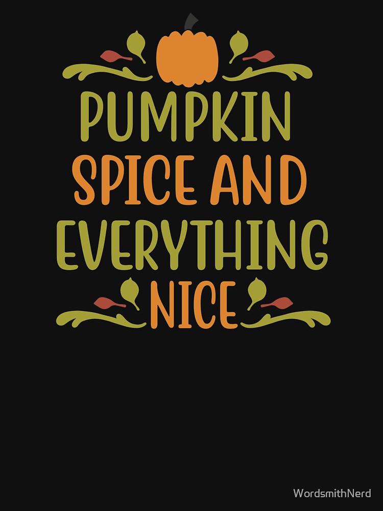 Pumpkin Spice & Everything Nice by WordsmithNerd
