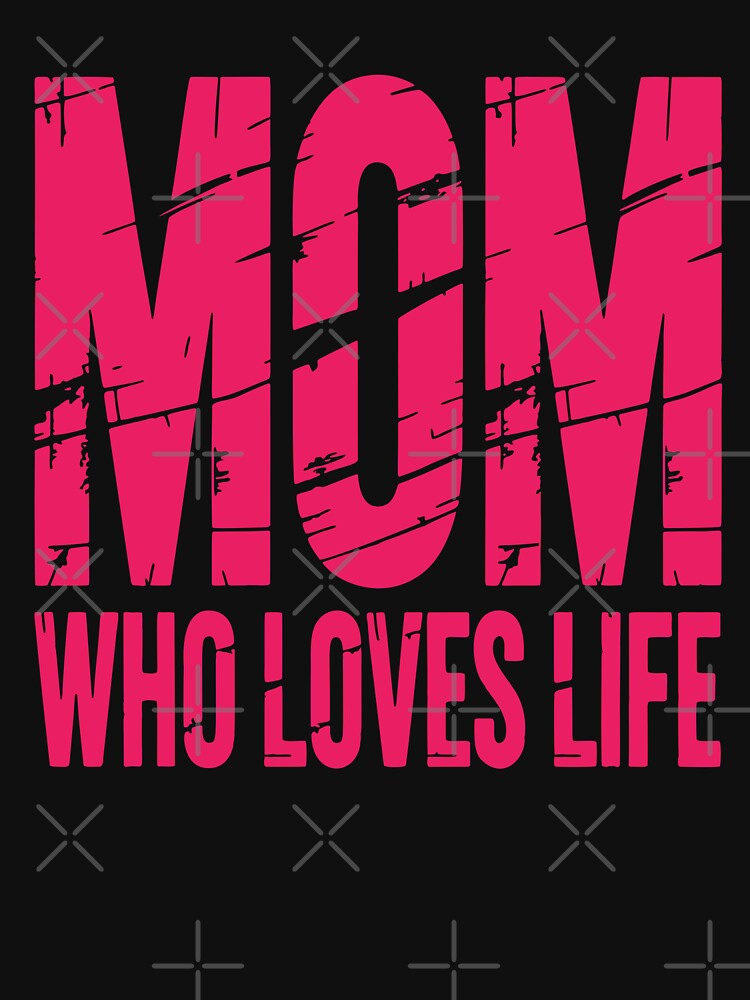 Mom Who Loves Life - Bold Pink Energetic Mom Gift Design by cabana.space