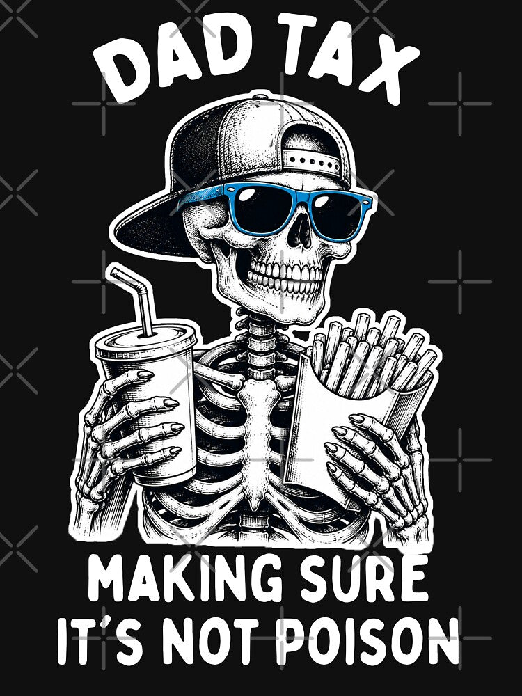 Dad Tax Skeleton Funny Dad Jokes by LounisArt