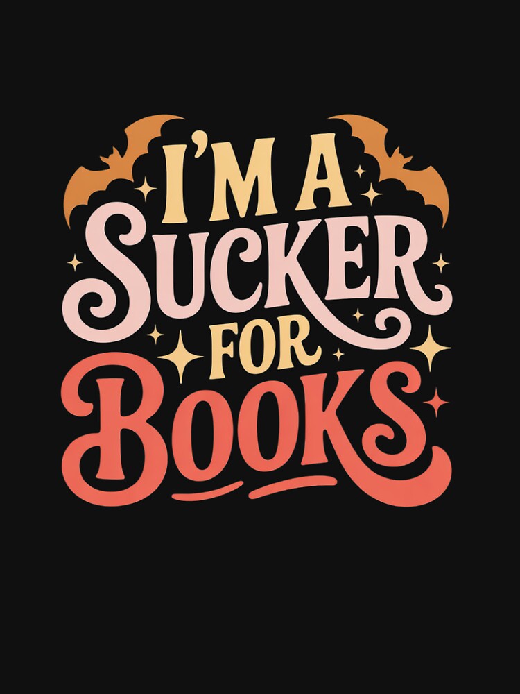 I'm A Sucker For Books Halloween by JaskconLIfe23