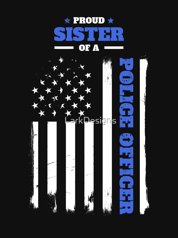 Proud Sister of a Police Officer Distressed Flag by LarkDesigns