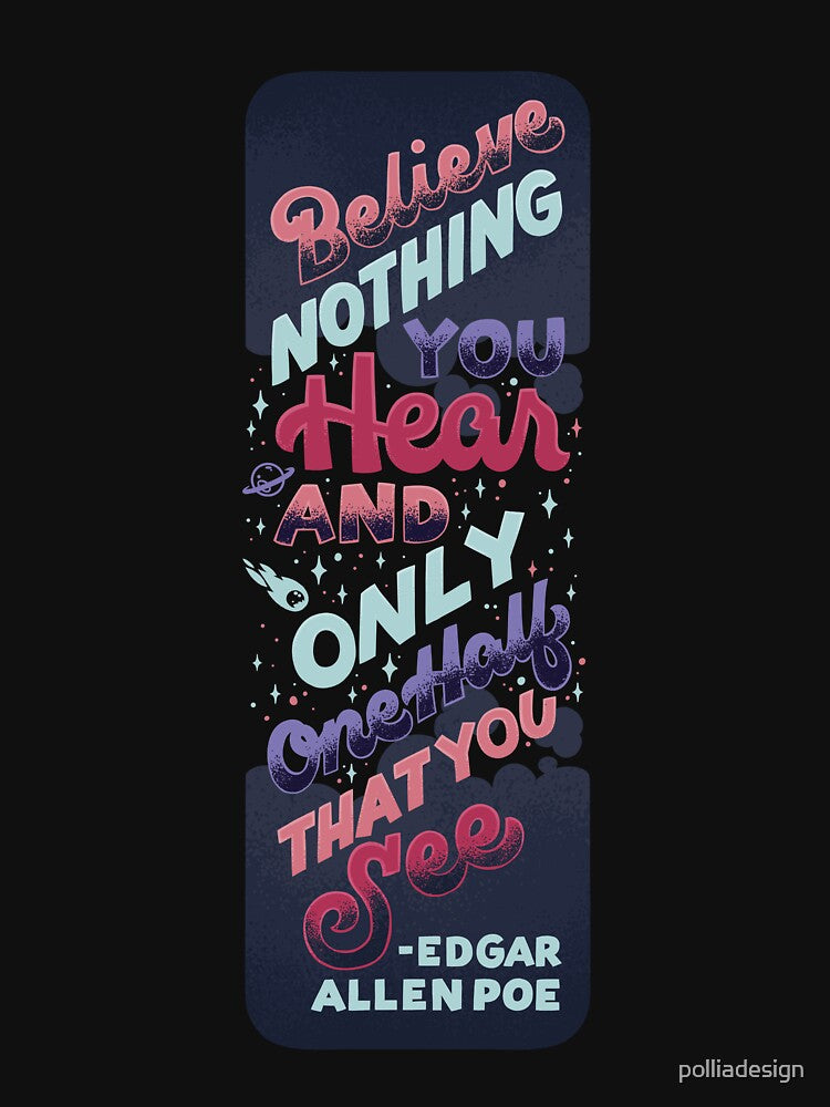 Believe Nothing You Hear by polliadesign
