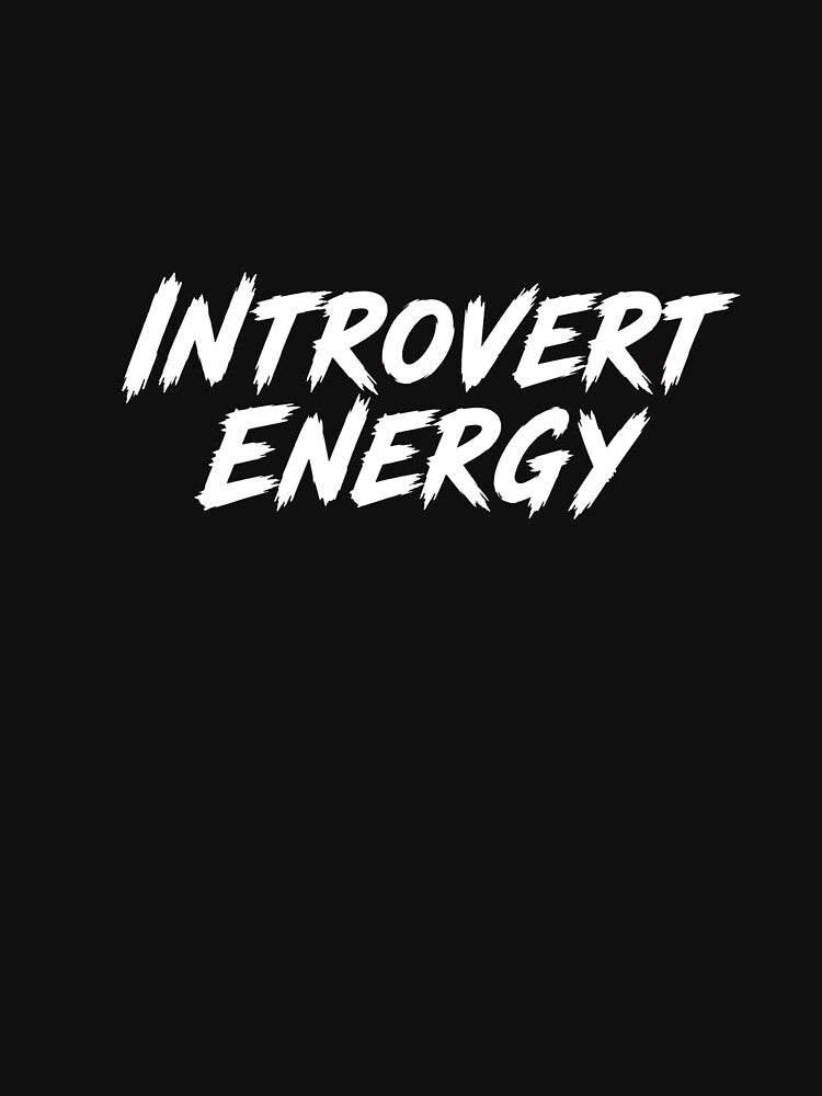 Introvert Energy | Funny Introvert Shirt | Social Battery Low Minimal Typography by SkullVor