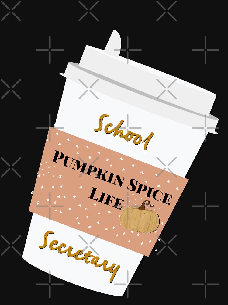 School secretary pumpkin spice life by firegalaxy