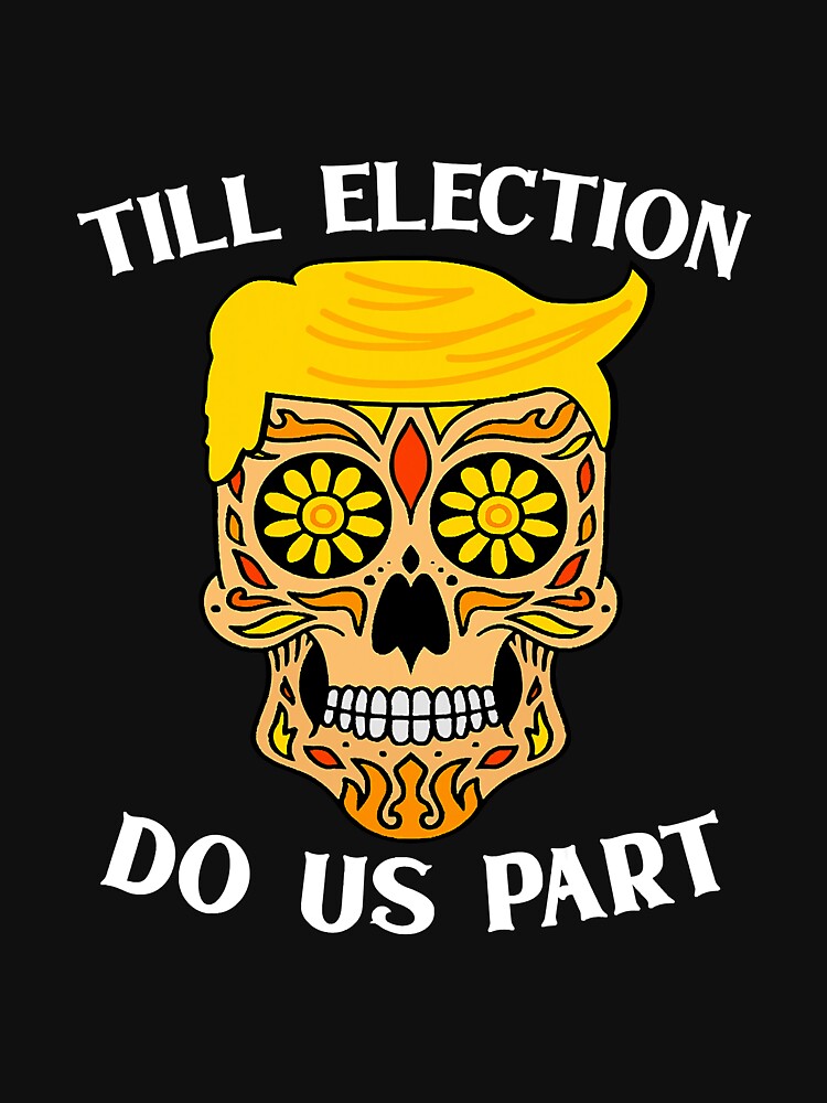 Till Election Do Us Part Sugar Skull by YesterDayCheck