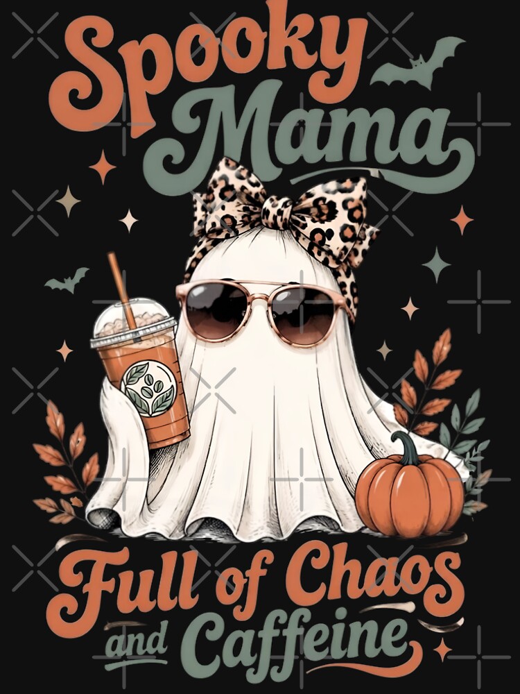 Spooky Mama Full Of Chaos And Caffeine Ghost Halloween by Sovereign Supply Co.