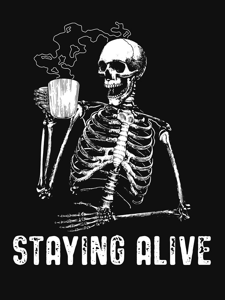 Staying Alive Halloween Costume Skeleton Drinking Coffee Gear by DynamicDesign