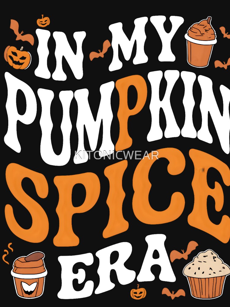 In My Pumpkin Spice Era Funny Halloween by KitonicTees