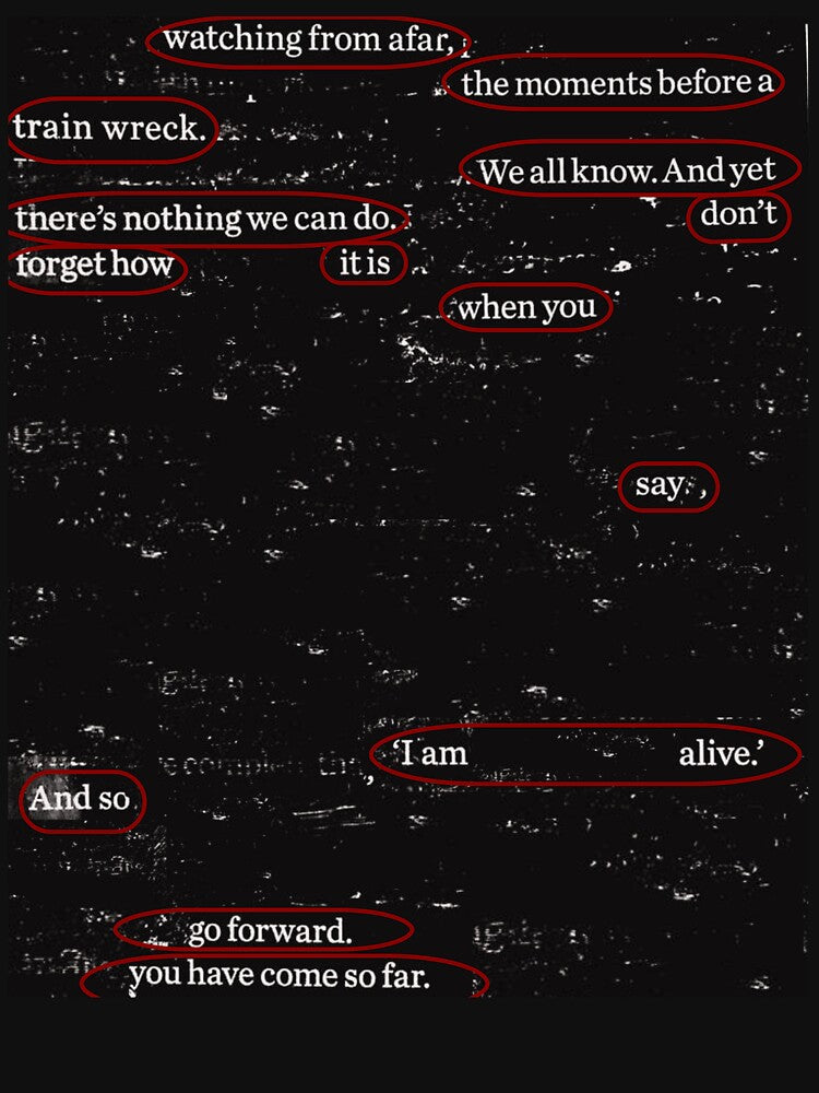 "I Am Alive" Found Poetry (Circled In Red) by JadeCrushed