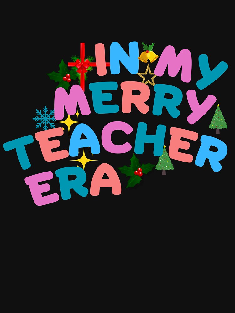 In My Merry Teacher Era Xmas by Kidadesigns