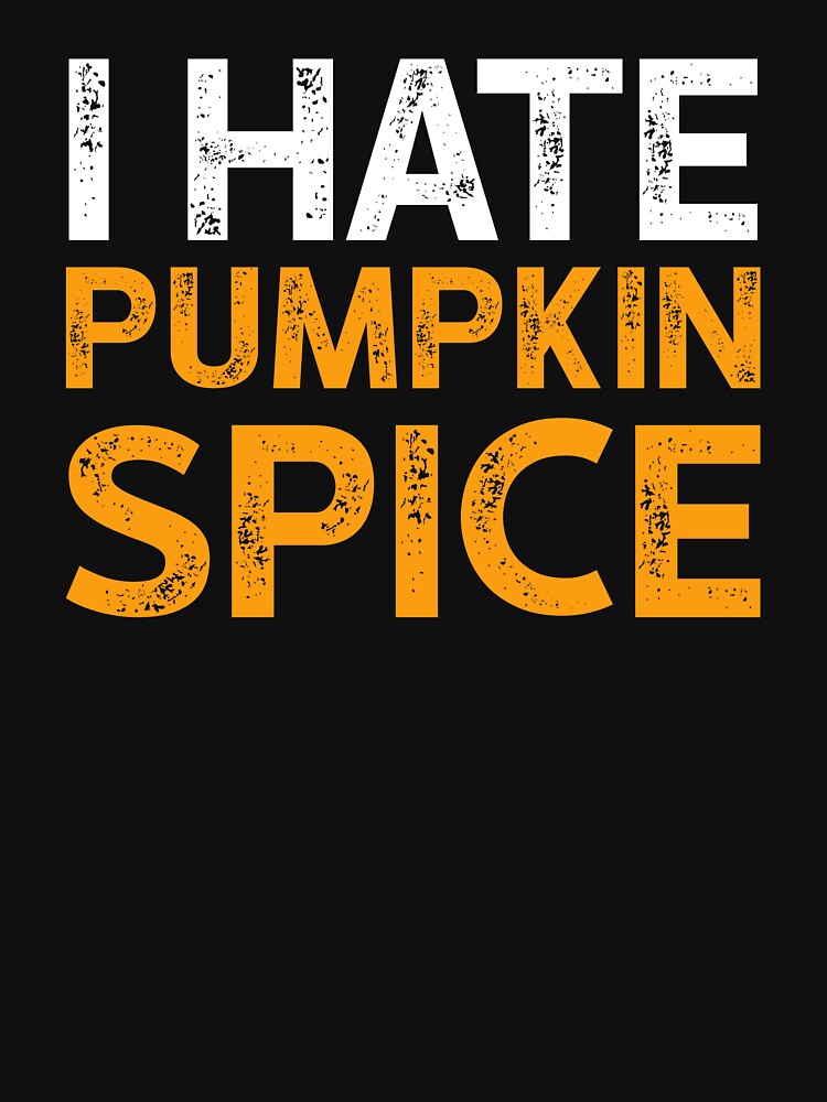 I Hate Pumpkin Spice by ruinzahelva