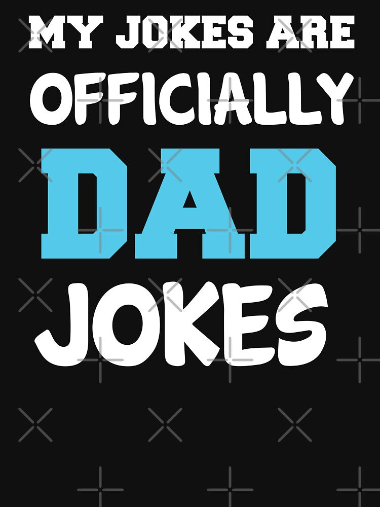 My Jokes Are Officially Dad Jokes by LordArt
