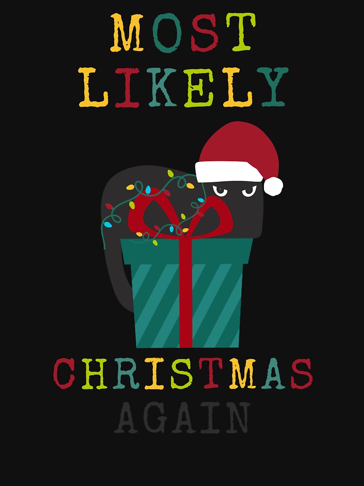 Most Likely Christmas Again, Funny Gift for Cat Lover by MomLifeDesign
