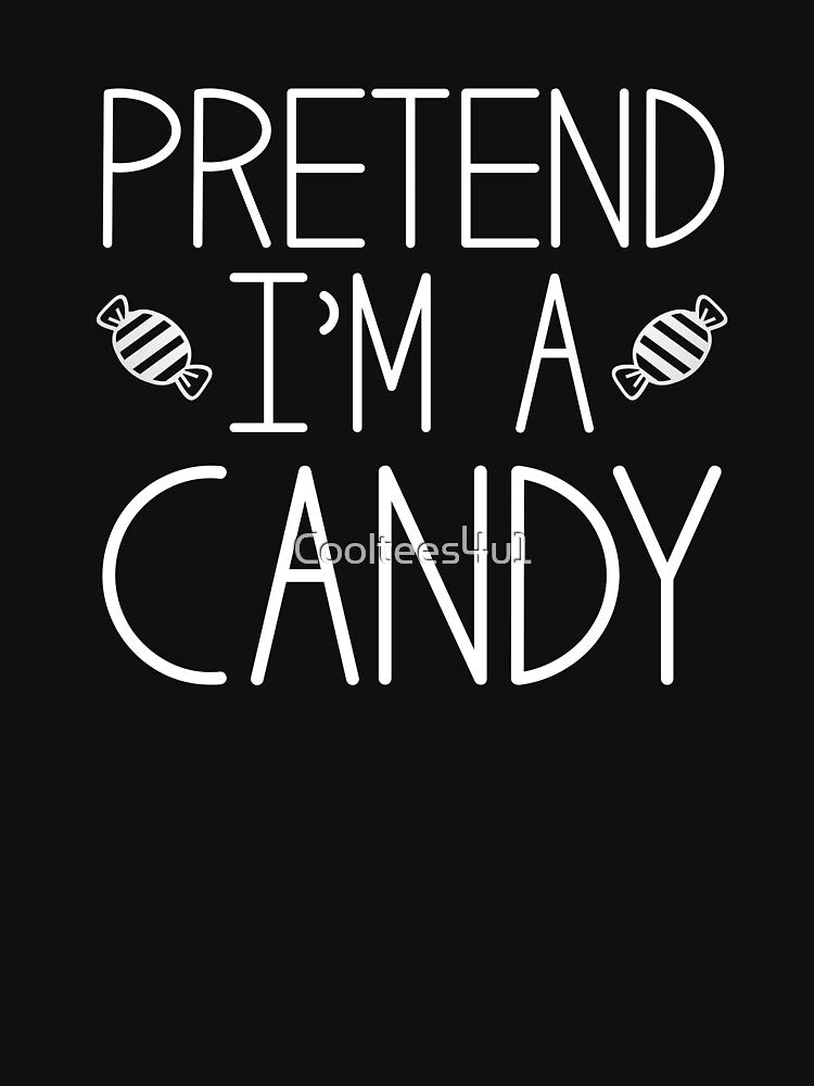 Funny lazy costume halloween, pretend i'm a candy, funny halloween costume by Cooltees4u1