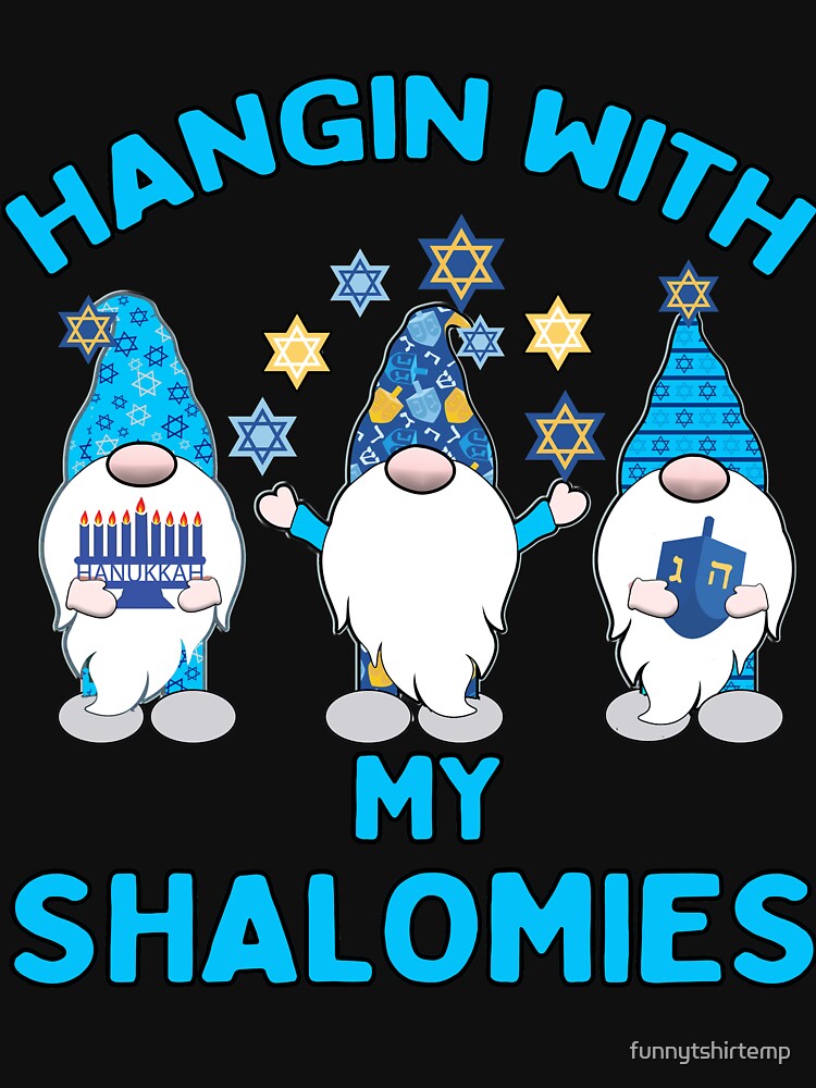 Hangin with My Shalomies 3 Hanukkah Gnomes Elves Cute Blue Dreidel Hats by funnytshirtemp
