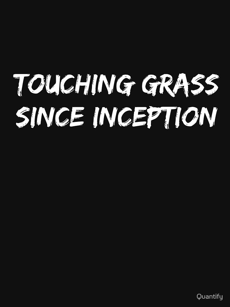 Touch grass by Quantify