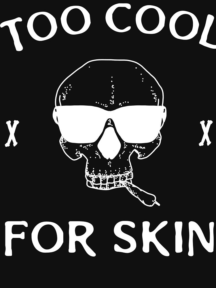 Too Cool For Skin by SuperstyleTees