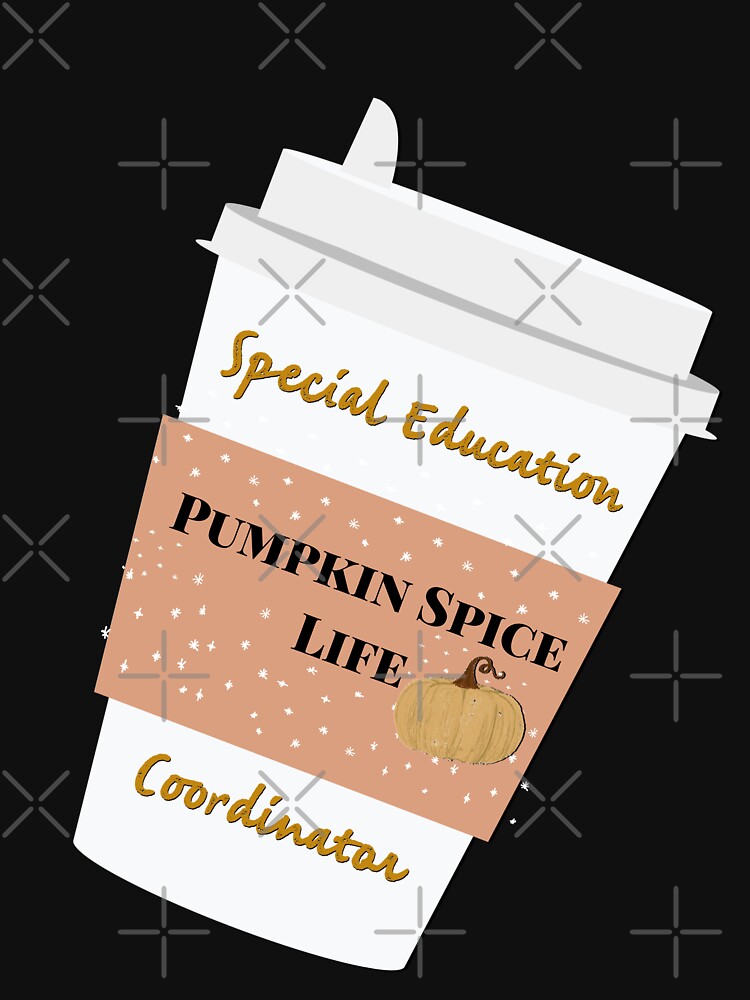 Special education coordinator pumpkin spice life by firegalaxy
