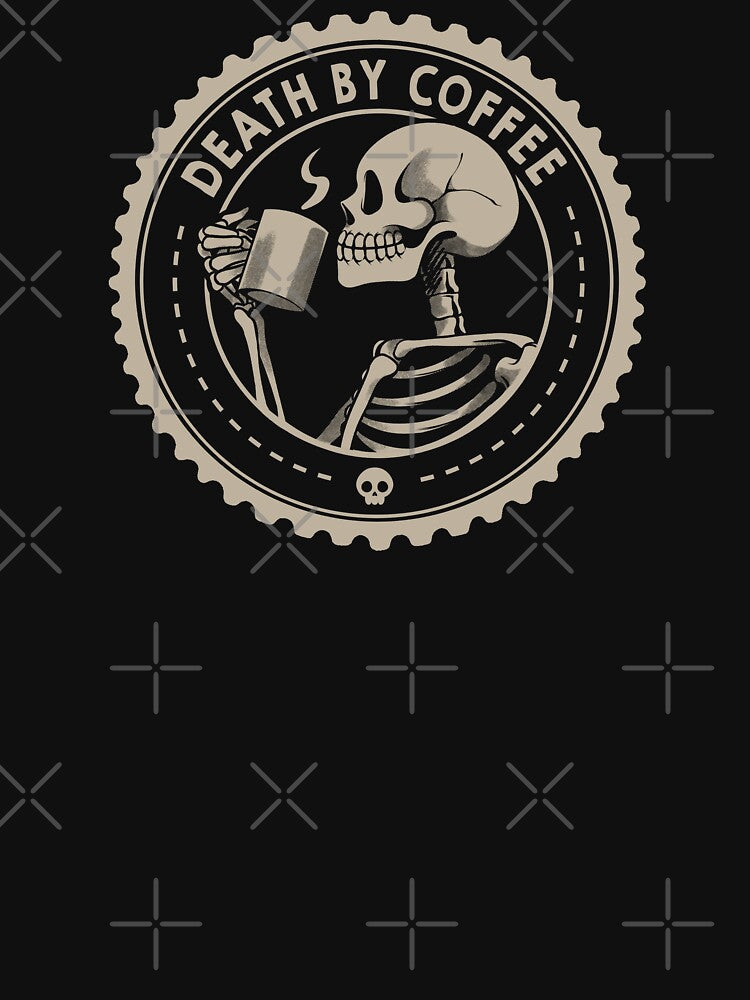 Death by Coffee Funny Skeleton by Tobe Fonseca by Tobe Fonseca®