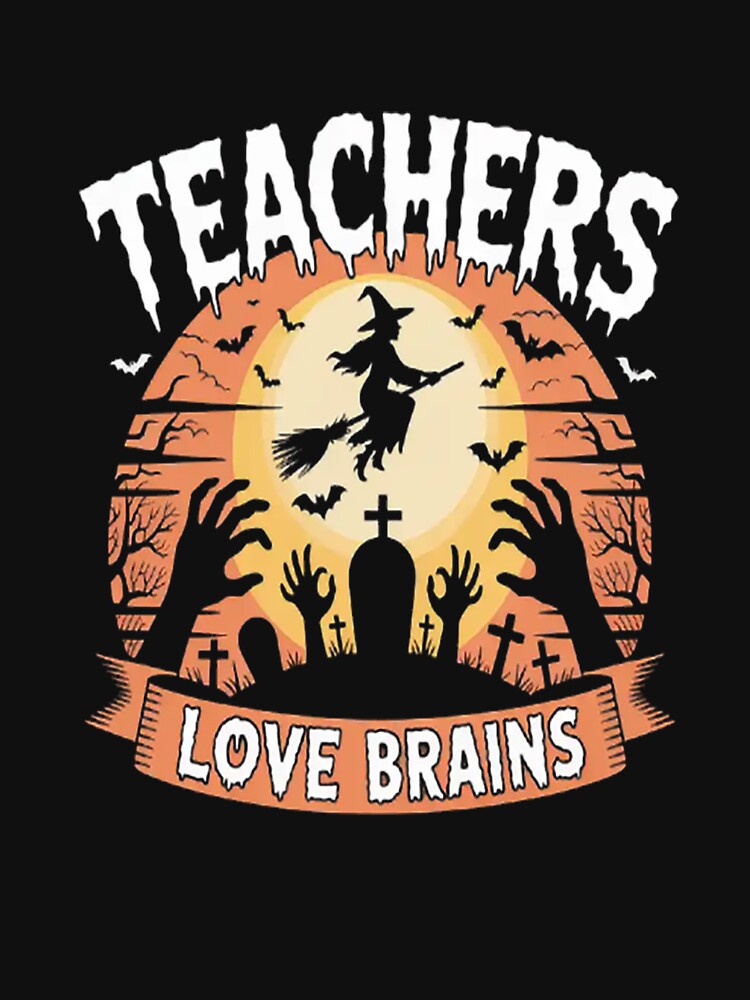 Teachers Love Brains Halloween Teacher Zombies Spooky_v1 by CottonCandyPrin