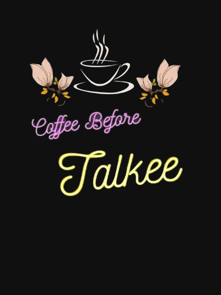 Coffee Before Talkee by Nicedeco