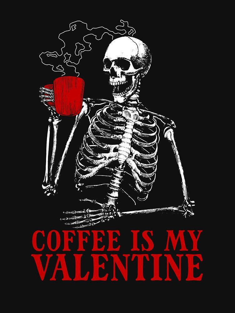 Coffee Is My Valentine Men's Skeleton Drinking Coffee Gear by DynamicDesign