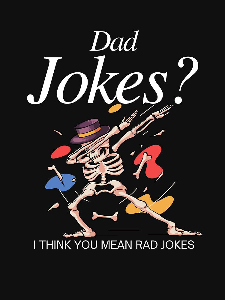 Dad Jokes You Mean Rad Jokes Funny by sleekartist