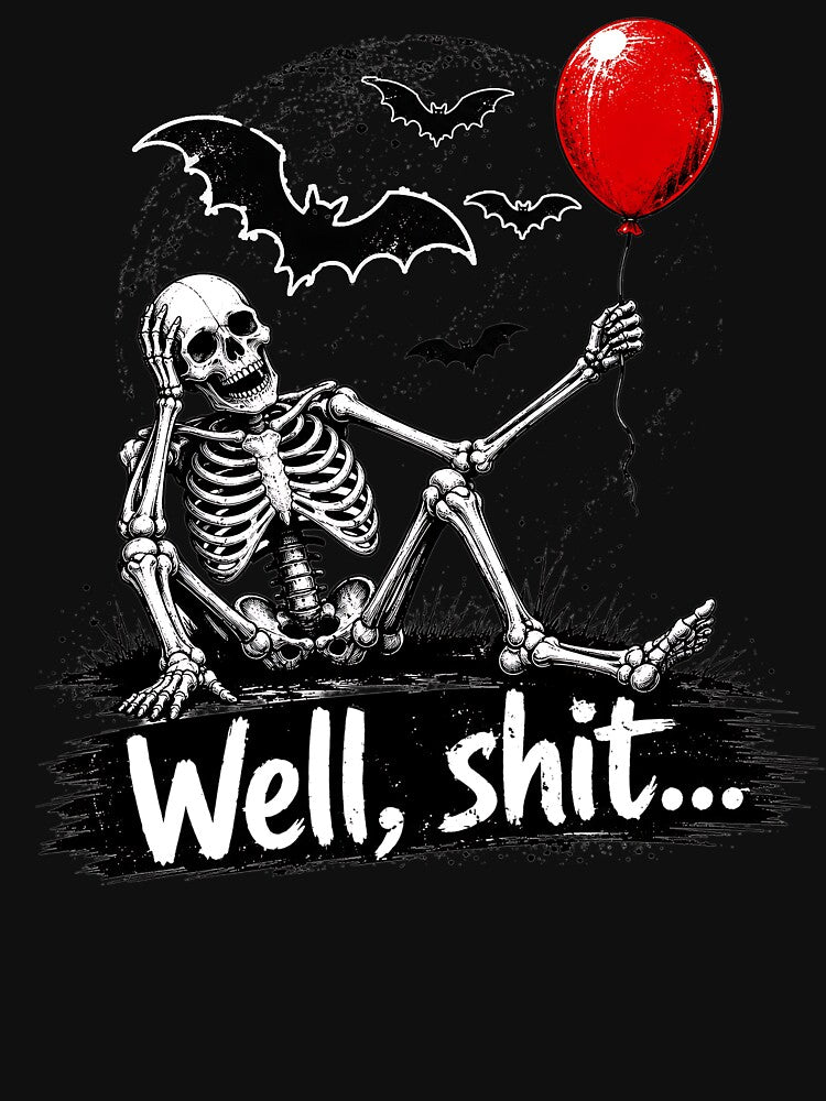 Skeleton Lost Balloon, Well Shit Funny Skeleton, Dark Humor Halloween Gothic by CatiaStudioArt