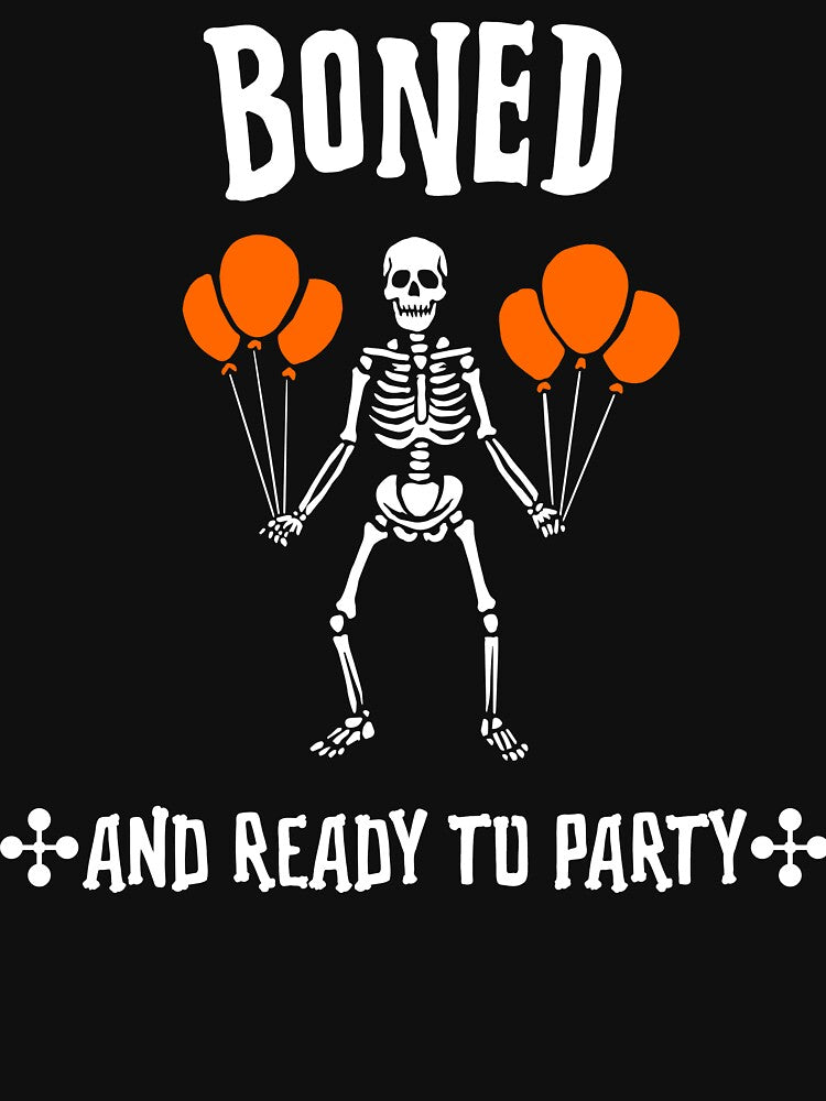 Boned and Ready to Party by SuperstyleTees