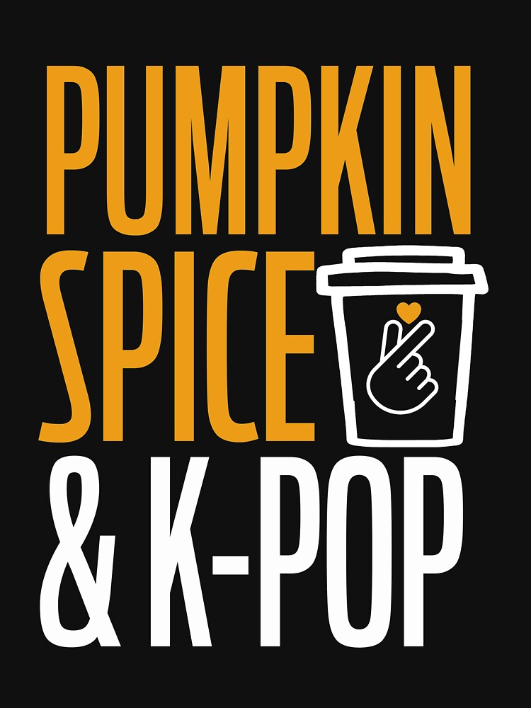 Pumpkin Spice And K-Pop by TrendJunky
