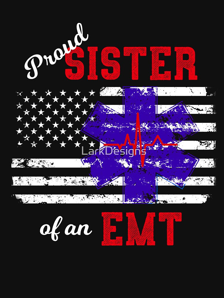 Proud Sister of an EMT Paramedic by LarkDesigns