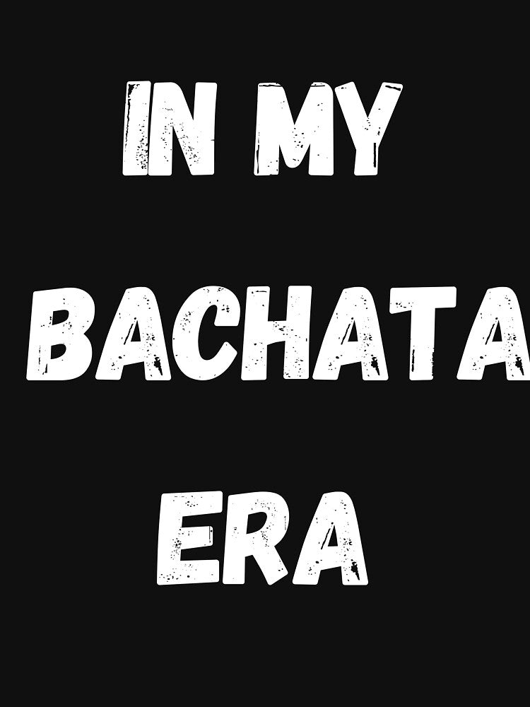 In my Bachata Era by DanceDefinition