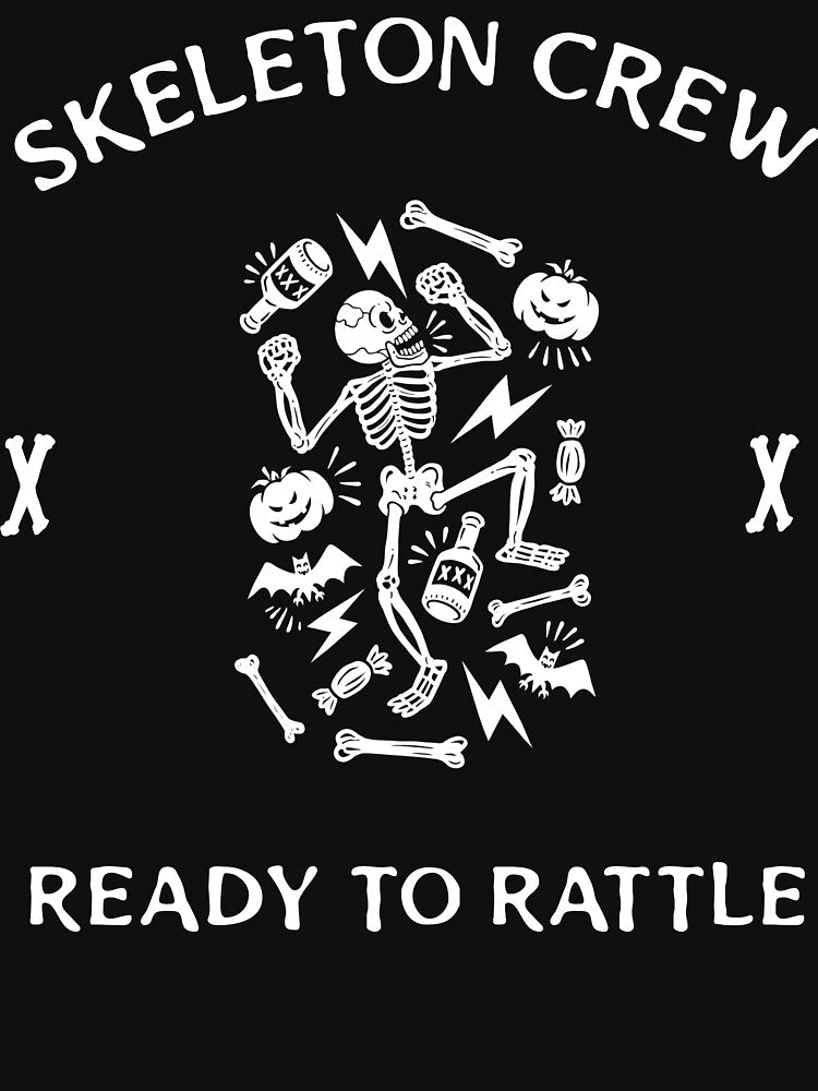 Skeleton Crew, Ready to Rattle by SuperstyleTees