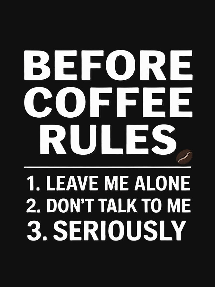 Before Coffee Rules by KristieRamsey