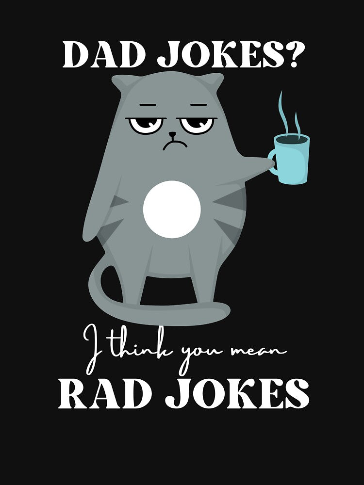 Dad Jokes You Mean Rad Jokes Dad Funny by sleekartist