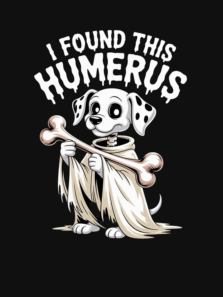 Dalmatian Halloween Funny Ghost Dog I Found This Humerus by BubblePancake