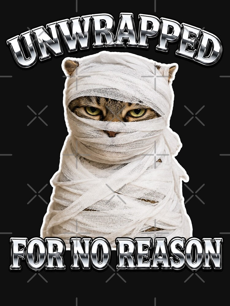 Mummy Cat Unwrapped For No Reason" by BoringClothes