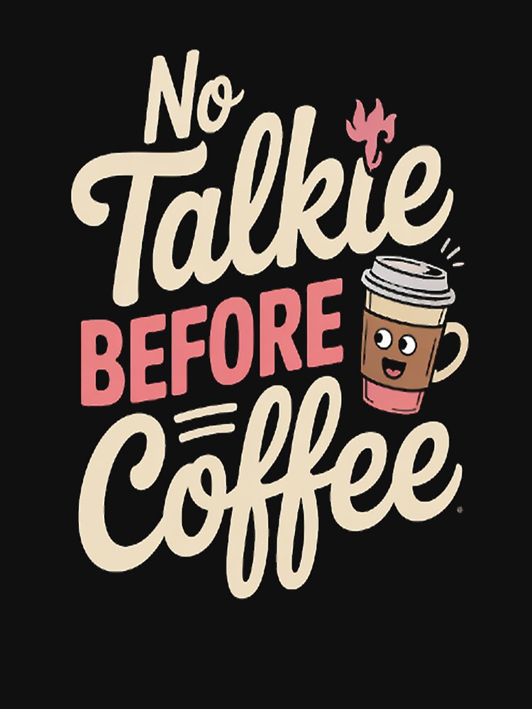 No Talkie Before Coffee by HaiharryCartoon