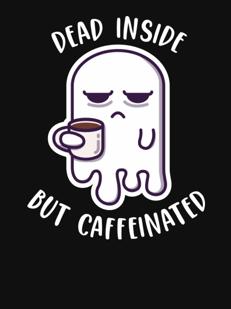 Dead Inside But Caffeinated by SnyderJason