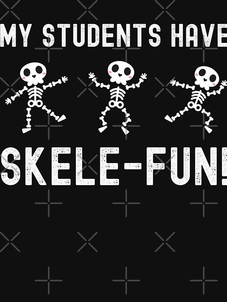 Halloween Teacher - My Students Have Skele-fun! - School Halloween Party, Autumn Teacher, Fall Teacher by jadedscientist