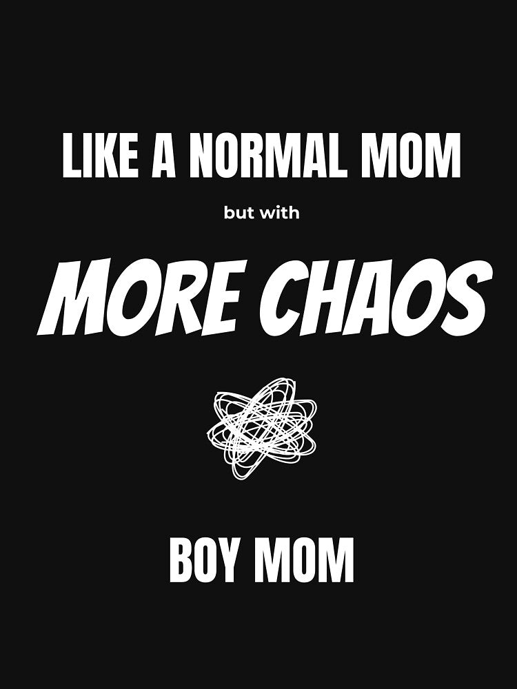 Boy Mom - Like a Normal Mom But With More Chaos by BnETees
