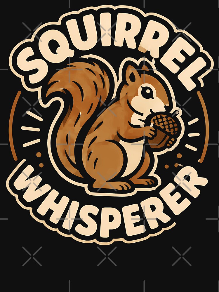 Squirrel Whisperer Cute Animal Design by rafaeltto