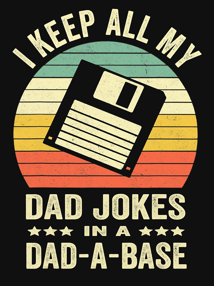 I Keep All My Dad Jokes In A Dad A Base Funny Fathers Day by Abaddon-art