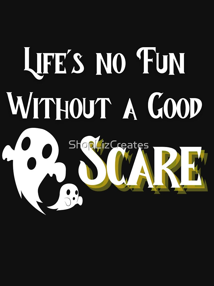 No Fun Without a Good Scare | White Font by ShopLizCreates