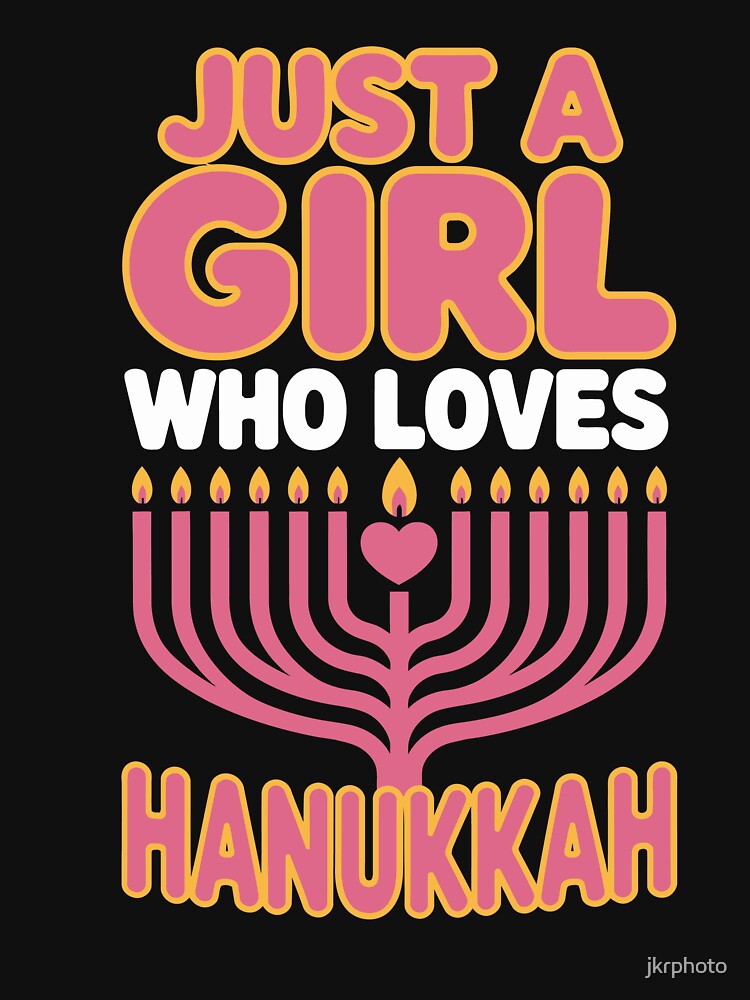 Just a Girl Who Loves Hanukkah by jkrphoto
