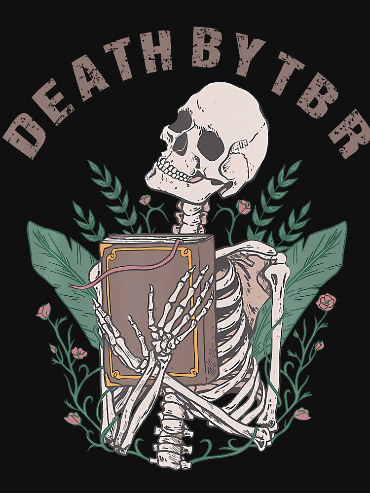 Skeleton Book Lover TBR Dark Humor by JeannieDMorris