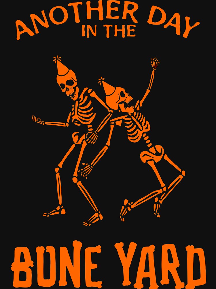 Another Day In The Bone Yard by SuperstyleTees