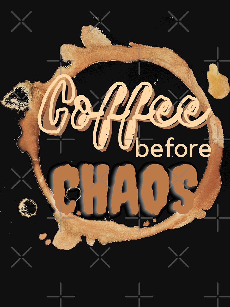 Coffee Before Chaos by Vibing-Right