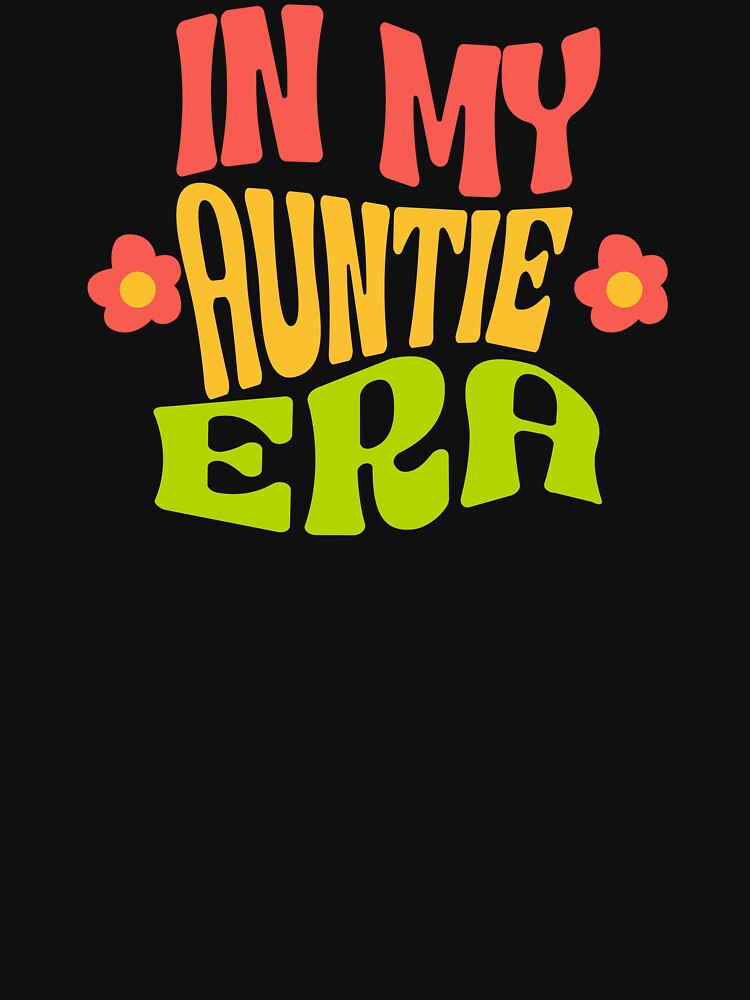 In My Auntie Era Fun Aunt by DomTeesHaven